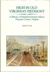 cover of High In Old Virginia's Piedmont: A History Of Marshall (formerly Salem), Fauquier County, Virginia