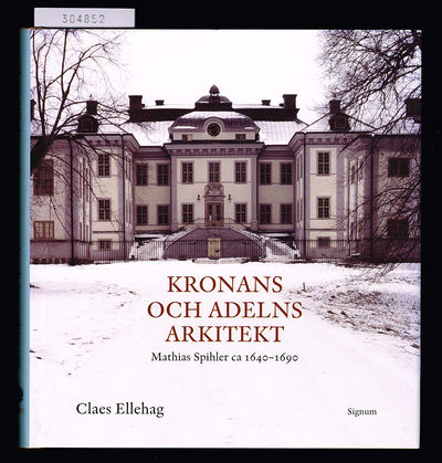 Kronans och adelns arkitekt. Mathias Spihler ca…