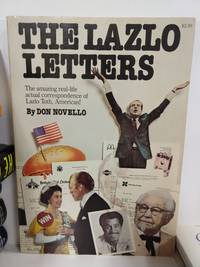 cover of The Lazlo Letters: the Amazing Real-Life Actual Correspondence of Lazlo Toth, American!