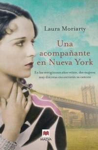 Una acompañante en Nueva York: En los vertiginosos años veinte, dos mujeres muy distintas...