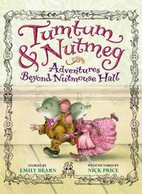 Tumtum and Nutmeg : Adventures Beyond Nutmouse Hall