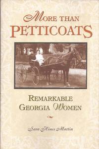 More Than Petticoats: Remarkable Georgia Women by Martin, Sara Hines