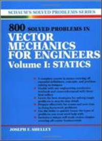 800 Solved Problems Invector Mechanics for Engineers, Vol. I: Statics Vol. 1