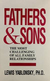 Fathers and Sons: One of the Most Challenging of Family Relationships