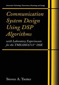 Communication System Design Using DSP Algorithms : With Laboratory Experiments for the...