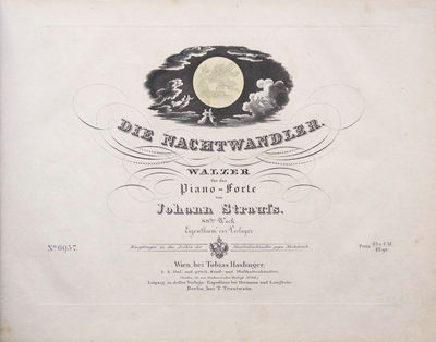 Die Nachtwandler. Walzer für das Piano-Forte... 88tes Werk. Preis 45 x C.M./12 gr