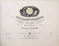 Die Nachtwandler. Walzer für das Piano-Forte... 88tes Werk. Preis 45 x C.M./12 gr