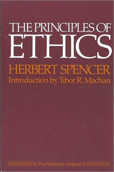The Principles of Ethics: In Two Volumes