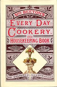 Mrs Beeton's Every-day Cookery and Housekeeping Book: with over 1650 Practical Receipts and...