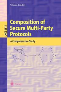 Composition of Secure Multi-Party Protocols : A Comprehensive Study