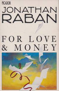 For Love and Money: Writing; Reading; Travelling: 1968-1987