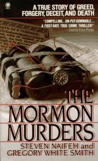 The Mormon Murders : A True Story of Greed, Forgery, Deceit and Death