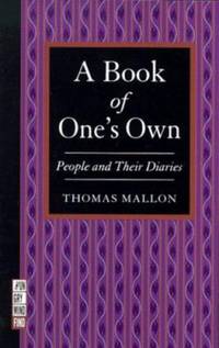 A Book of One's Own: People and Their Diaries