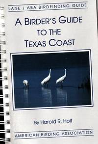 A Birder´s Guide to the Texas Coast. Revised from…
