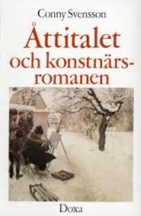 Åttitalet och konstnärsromanen.
