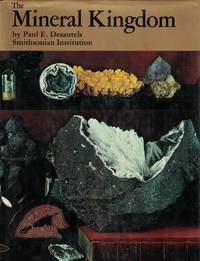 Mineral Kingdom by Desautels, Paul E - 1969