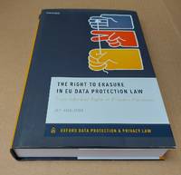 The Right to Erasure in EU Data Protection Law: From Individual Rights to Effective Protection...