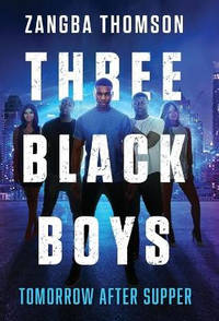 Three Black Boys: Tomorrow After Supper