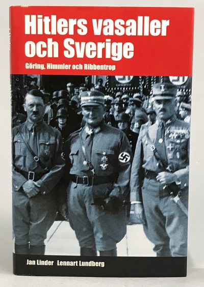 Hitlers vasaller och Sverige. Göring, Himmler och…