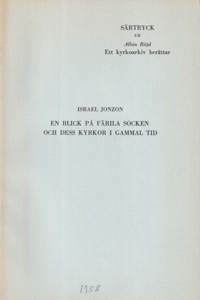 En blick på Färila socken och dess kyrkor i…