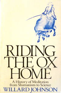 cover of Riding the Ox Home: A History of Meditation from Shamanism to Science