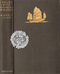 image of I SAILED WITH CHINESE PIRATES: An Amazing Account of Adventures with the Notorio