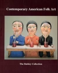 Contemporary American Folk Art: The Balsley Collection
