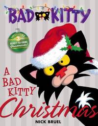A Bad Kitty Christmas : Includes Three Ready-To-Hang Ornaments!