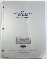 HVAC Duct Construction Standards, Metal and Flexible by SMACNA Sheet Metal and Air Conditioning Contractors' National Association - 1995