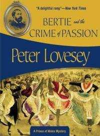Bertie and the Crime of Passion : A Prince of Wales Mystery
