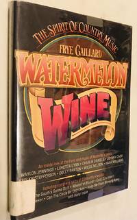 Watermelon Wine: The Spirit of Country Music