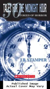 Tales for the Midnight Hour by J.B. Stamper - 2005-01-01 