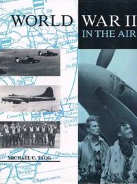 World War II: In The Air by Tagg Michael C - First Edition - 1990 - from Marlowes Books (SKU: 129860)