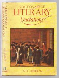 A Dictionary of Literary Quotations by meic stephens