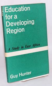 Education for a developing region; a study in East Africa