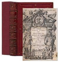 The Whole Works of Homer; Prince of Poetts in his Iliads, and Odysses. Translated according to the Greeke