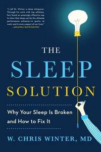 The Sleep Solution : Why Your Sleep Is Broken and How to Fix It