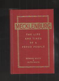 Mecklenburg The Life and Times of a Proud People by White, Howard & Ruth White - 1992