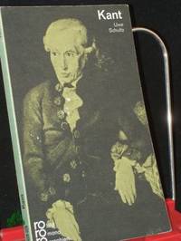 Immanuel Kant in Selbstzeugnissen und Bilddokumenten / dargest. von Uwe Schultz. Den Anh....