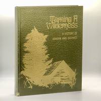 Taming a Wilderness: A History of Ashern and District by Ashern Historical Society - 1976