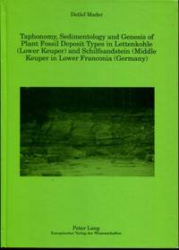 Taphonomy, Sedimentology and Genesis of Plant Fossil Deposit Types in Lettenkohle (LOWER KEUPER AND SCHILFSANDSTEIN) de Mader, Detlef - 1995-02-01