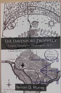 The Davenport Prophecy: Knights Templar in Washington, D.C