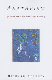 Anatheism: Returning to God After God