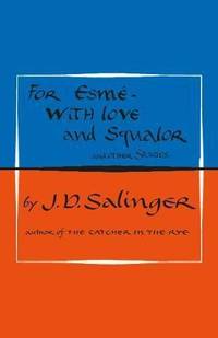 cover of For Esme - with Love and Squalor : And Other Stories by J. D. Salinger