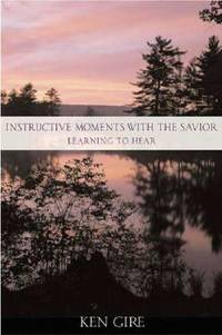 Instructive Moments with the Savior : Learning to Hear