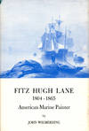 Fitz Hugh Lane 1804-1865: American Marine Painter