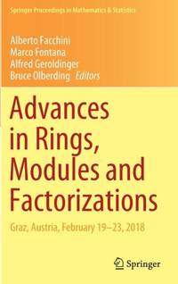 Advances in Rings, Modules and Factorizations : Graz, Austria, February 19-23, 2018
