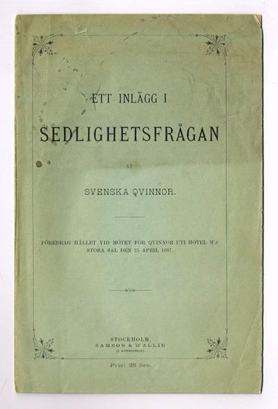 Ett inlägg i sedlighetsfrågan af Svenska qvinnor.…