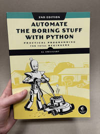 Automate the Boring Stuff with Python: Practical Programming for Total Beginners