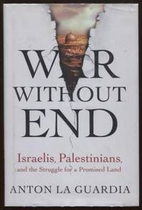 War Without End  Israelis  Palestinians  and the Struggle for a Promised  Land